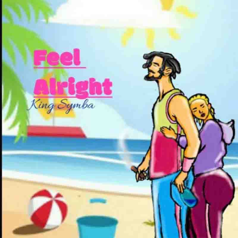 King Symba - Feel Alright (Produced by Akusbeatz)