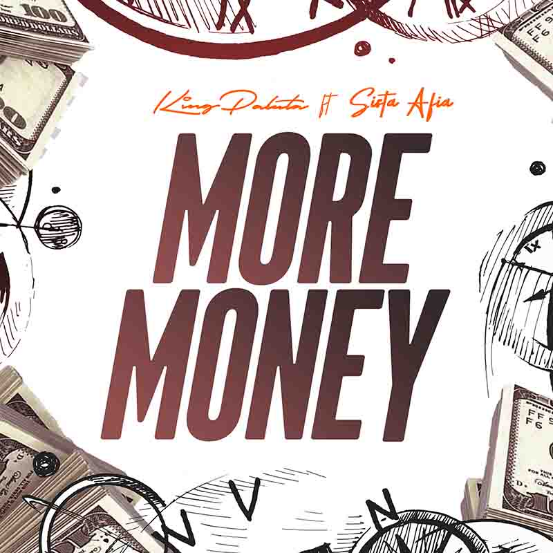 King Paluta - More Money ft Sista Afia (Ghana Afrobeat)
