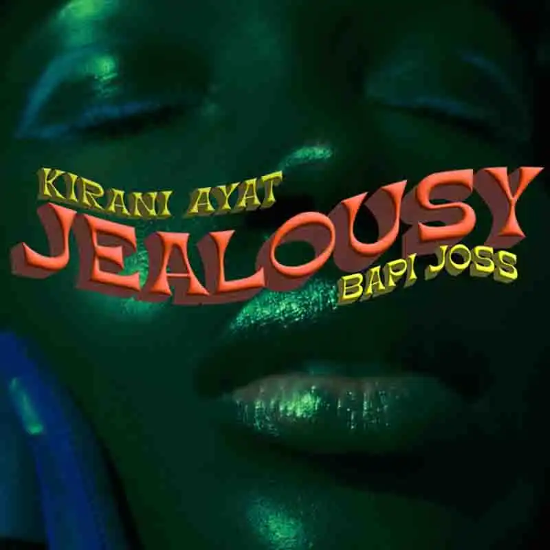 Kirani Ayat - Jealousy ft Bapi Joss (Ghana MP3)