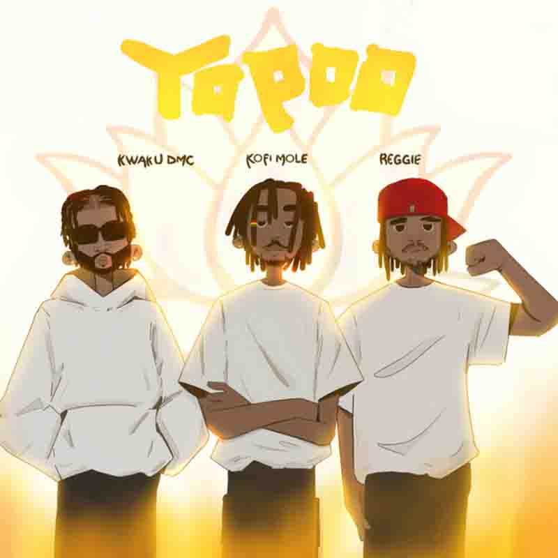 Kofi Mole - Yopoo ft Kwaku DMC x Reggie