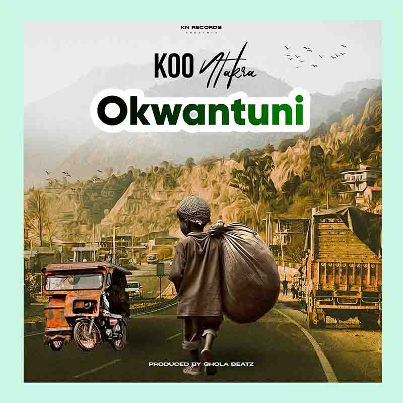 Koo Ntakra - Okwantuni (Traveller) (Prod by QholaBeatz)