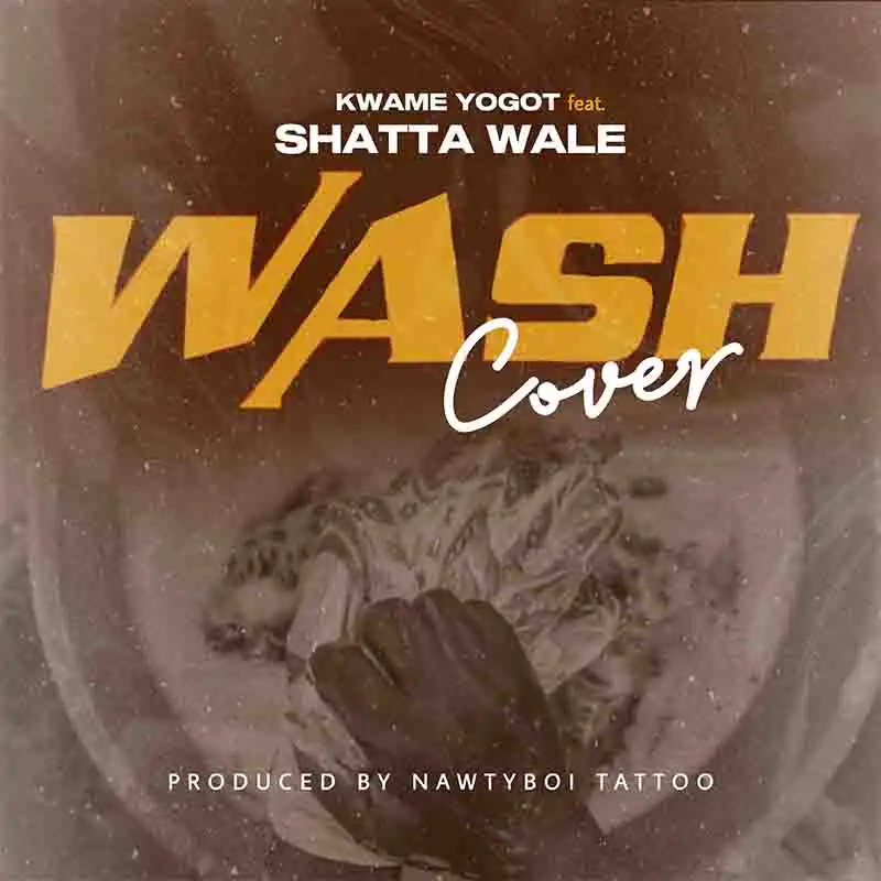 Kwame Yogot - Wash Cover (Wenchi) 