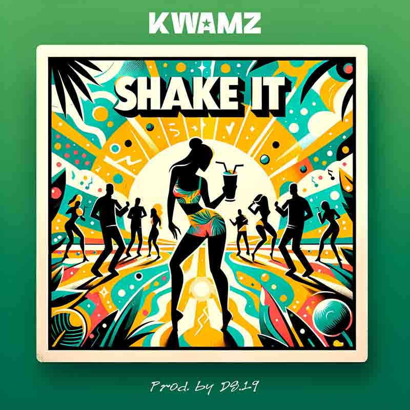 Kwamz - Shake It (Produced by D.S 19)