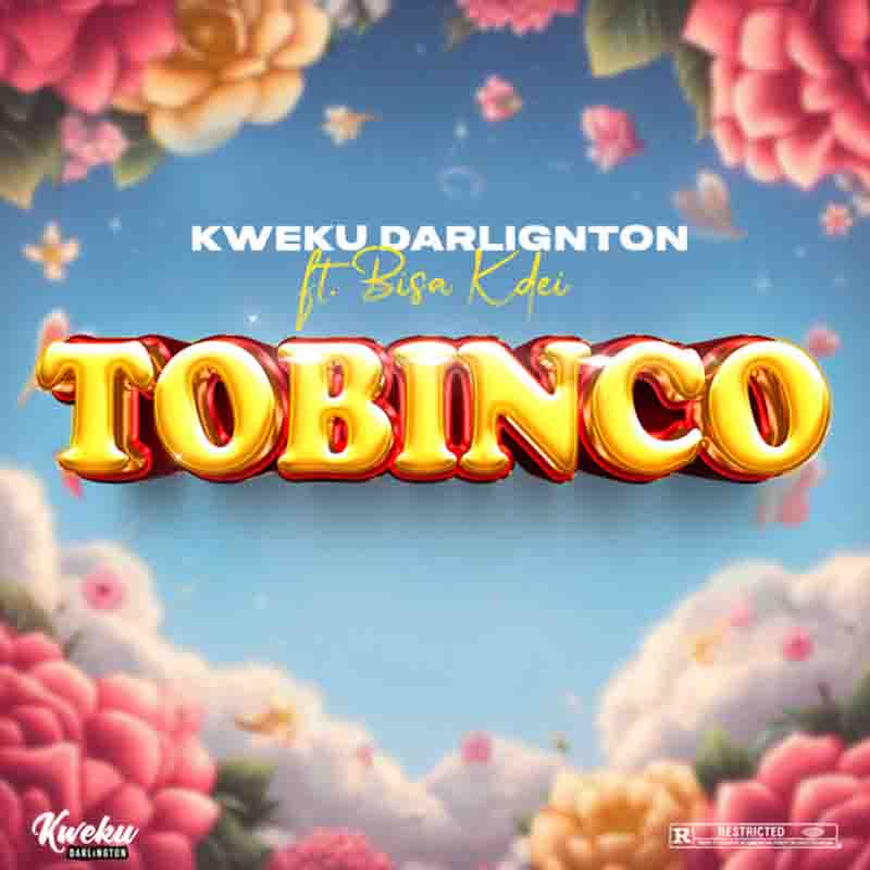 Kweku Darlington - Tobinco ft Bisa Kdei (Ghana Afrobeat)