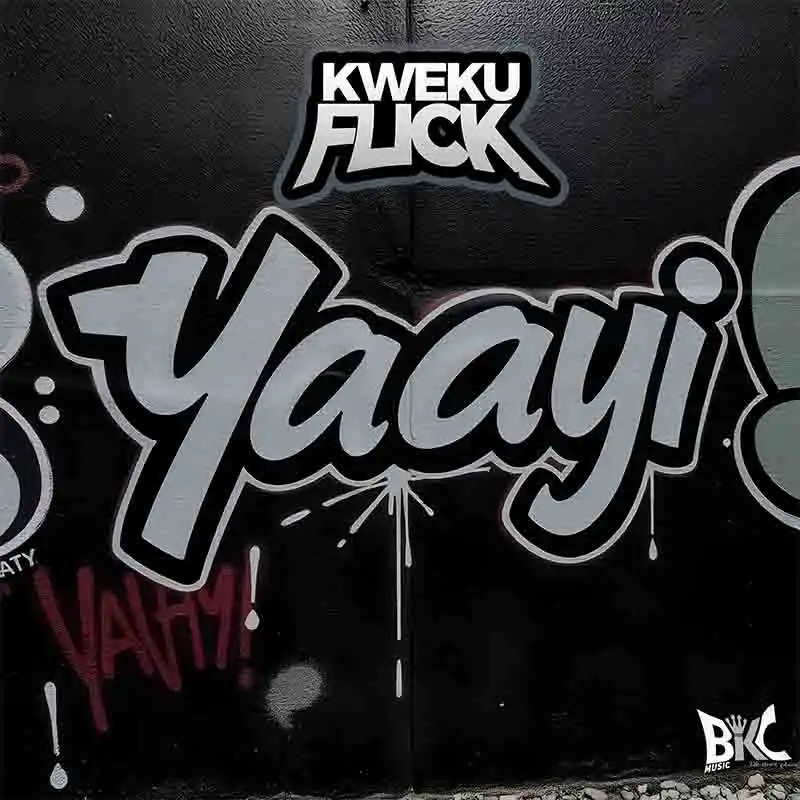 Kweku Flick - Yaayi (Ghana MP3 Afrobeat 2025)