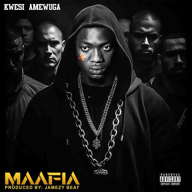 Kwesi Amewuga - Mafia (Prod by EyooJamezy)