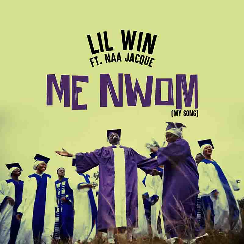 Lil Win - Me Nwom (My Song) ft Naa Jacque