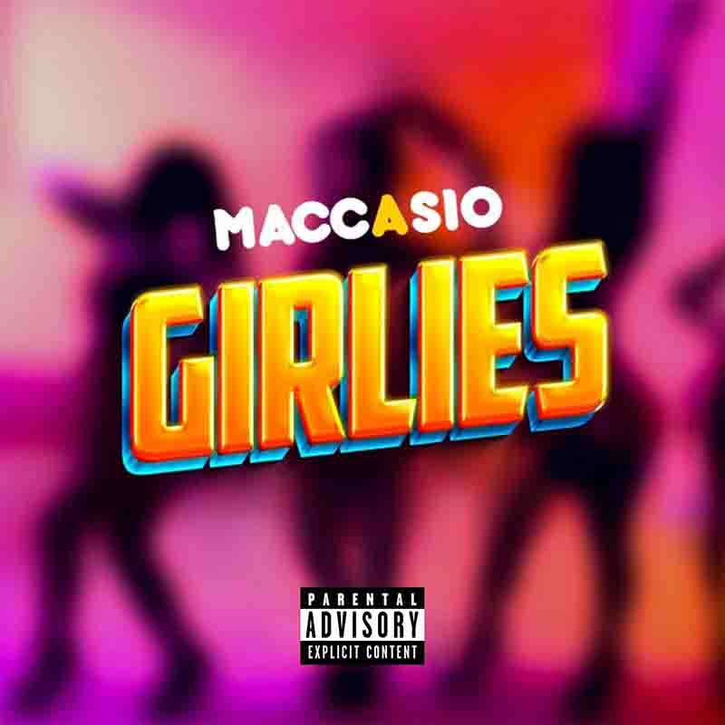 Maccasio - Girlies (Ghana MP3 Music Download)