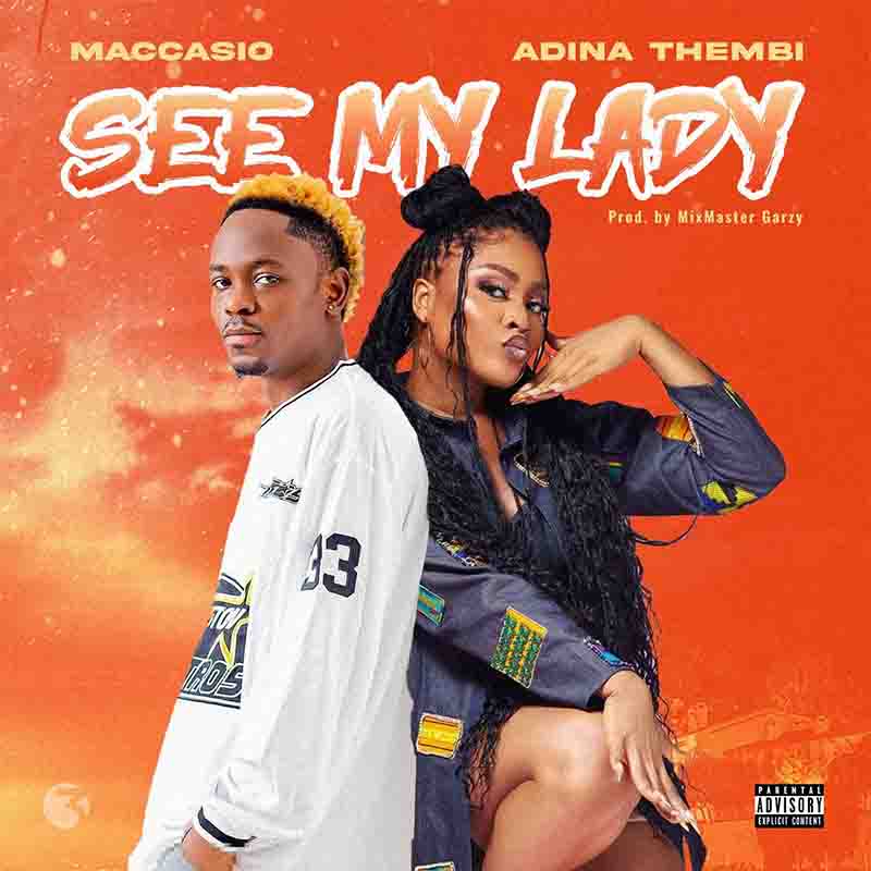 Maccasio - See My Lady ft Adina (Prod by Mix Master Garzy)