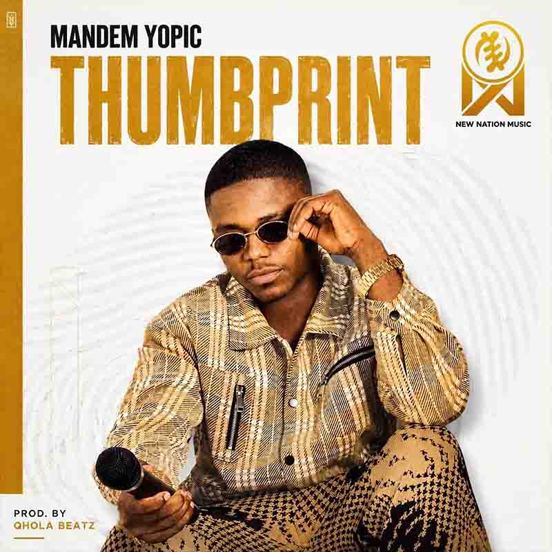 Mandem Yopic - Thumbprint (Prod by Qhola Beats)
