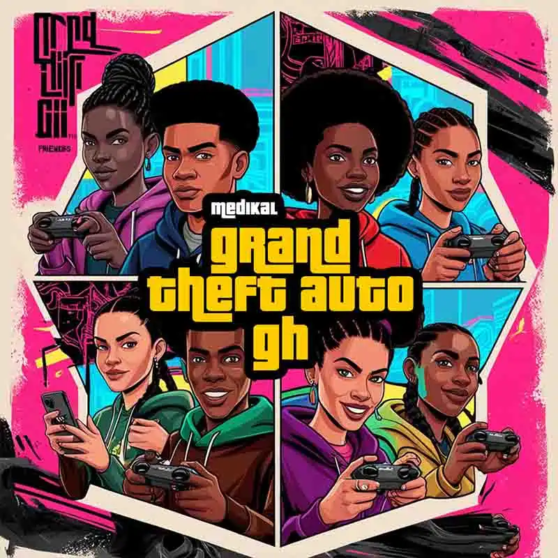 Medikal - Grand Theft Auto GH (Ghana MP3)