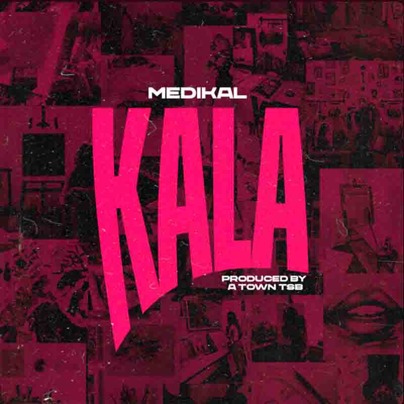 Medikal - Kala (Produced by Atown TSB)