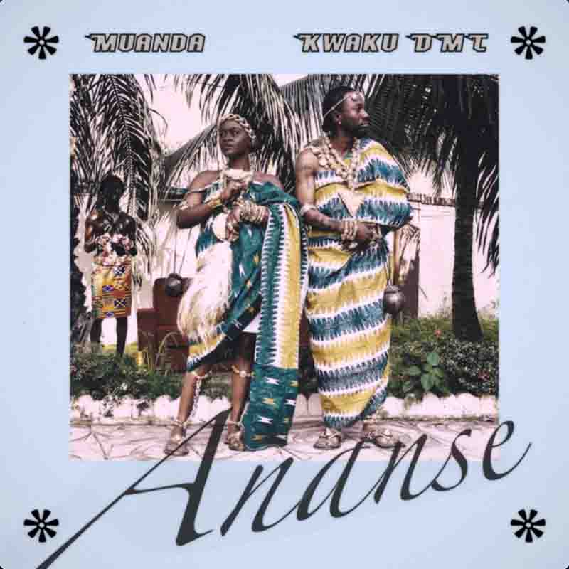 Muanda - Ananse ft Kwaku DMC (Ghana MP3)