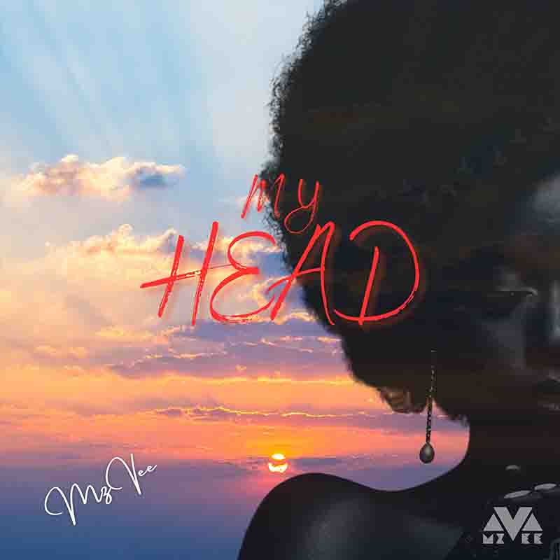 MzVee - My Head (Produced by Kizzy Beatz)