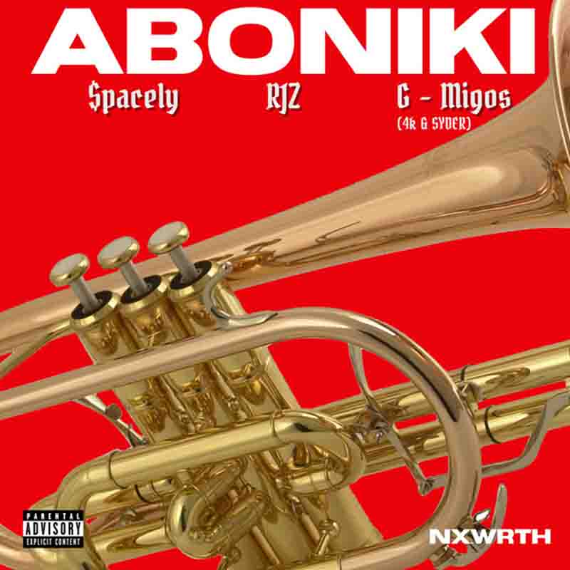 Nxwrth - Aboniki Pt 2 ft Spacely, RJZ & G-Migos