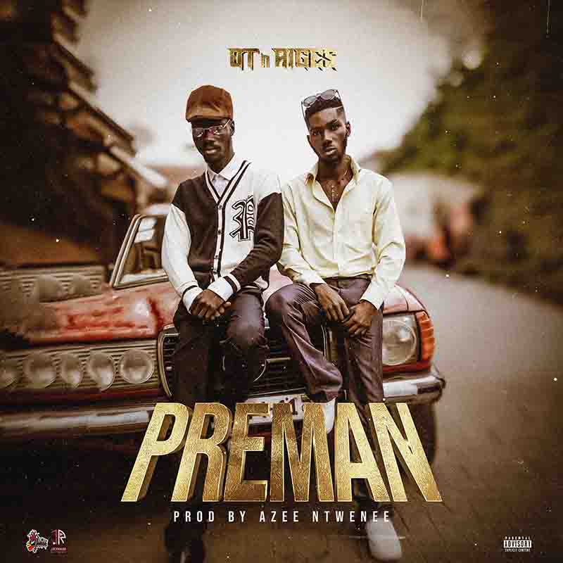 OT n Aiges - Preman (Produced by Azee Ntwene)