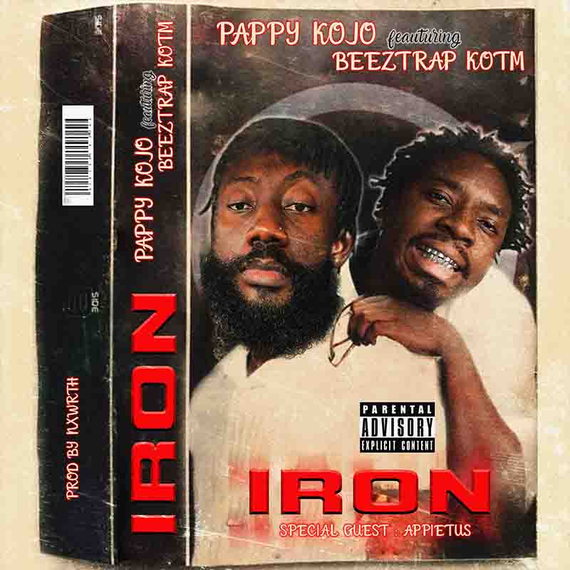 Pappy Kojo and Beeztrap KOTM - Iron (Prod by Nwxrth)