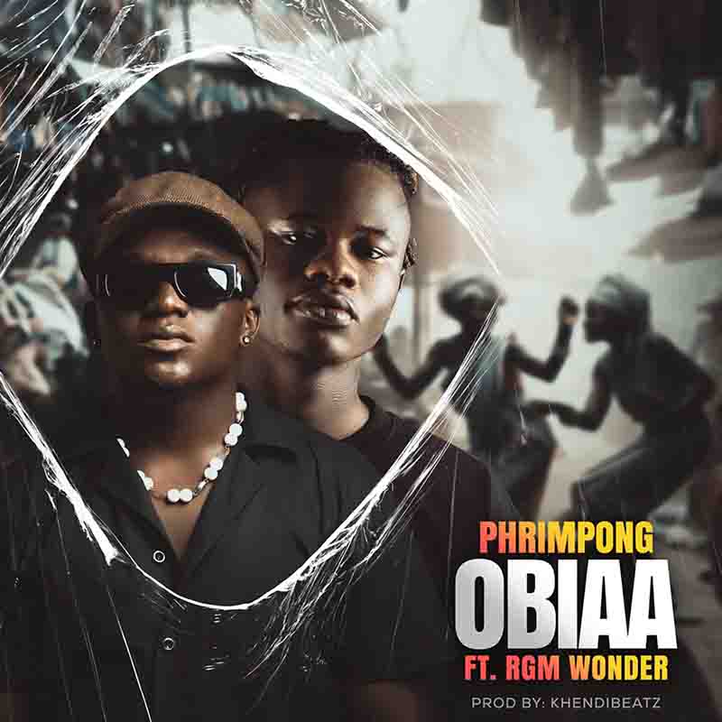 Phrimpong - Obiaa ft RGM Wonder (Prod by Khendi Beatz)