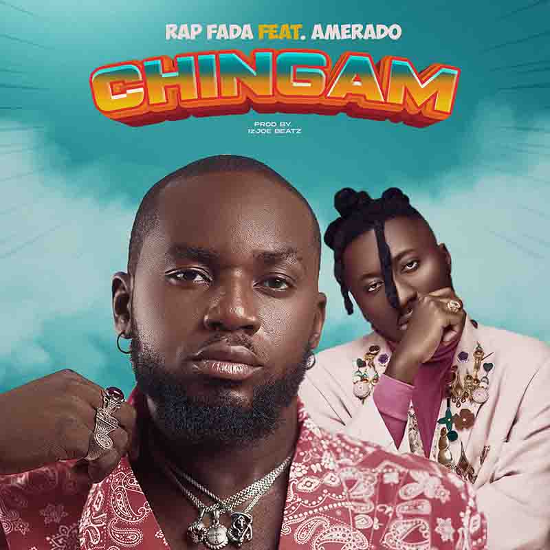 Rap Fada - Chingam ft Amerado (Produced by ItzJoeMadeIt)