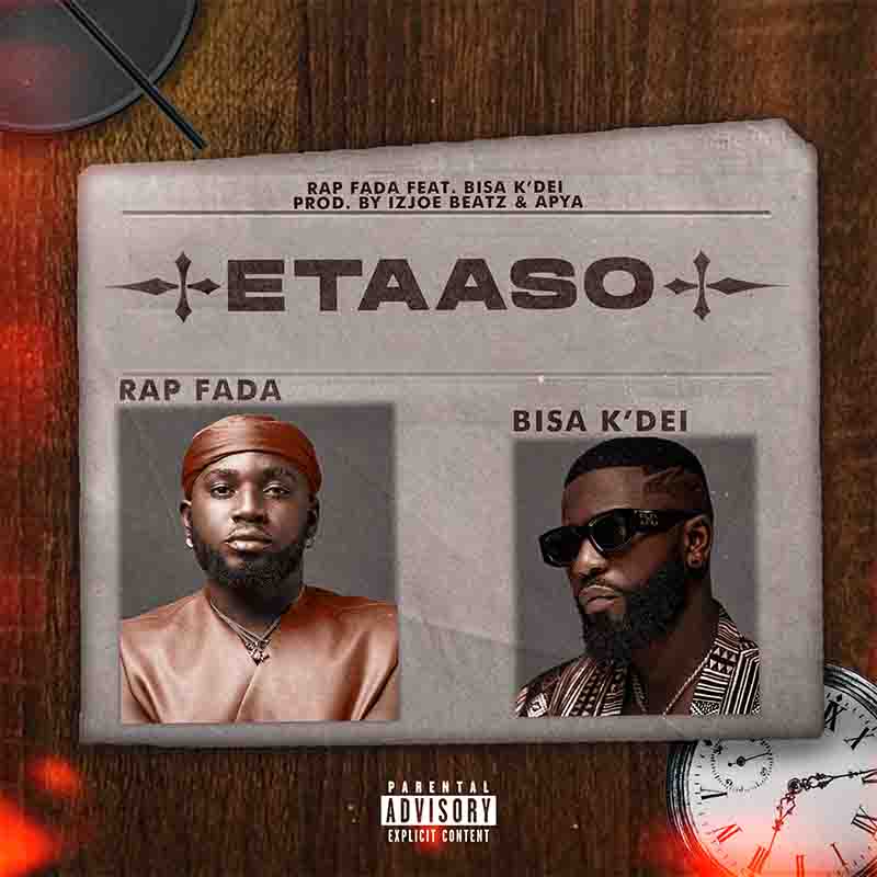 Rap Fada - Etaaso ft Bisa K'dei (Prod by Iz Joe Beatz & Apya)