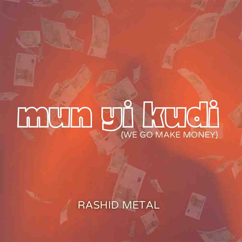 Rashid Metal - Mun Yi Kudi (Ghana MP3 Music Afrobeat)