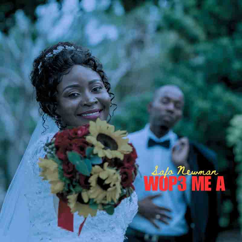 Safo Newman - Wope Me A (Ghana MP3 Music)