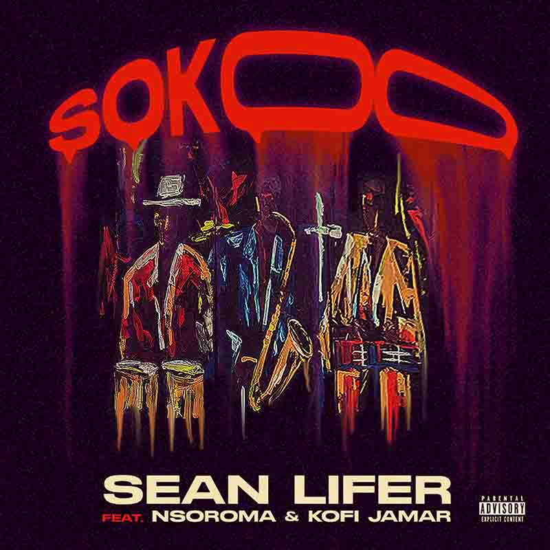 Sean Lifer - Sokoo ft Nsoroma, Kofi Jamar (Ghana MP3)