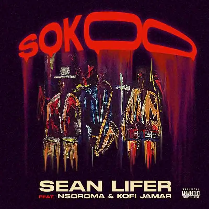 Sean Lifer - Sokoo ft Nsoroma, Kofi Jamar (Ghana MP3)