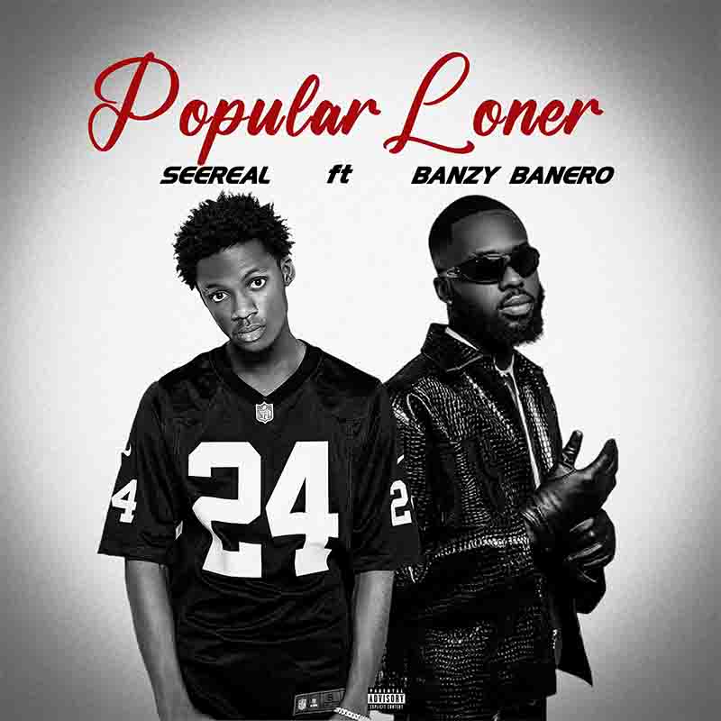 SeeReal - Popular Loner ft Banzy Banero (Prod by Kyxxx)