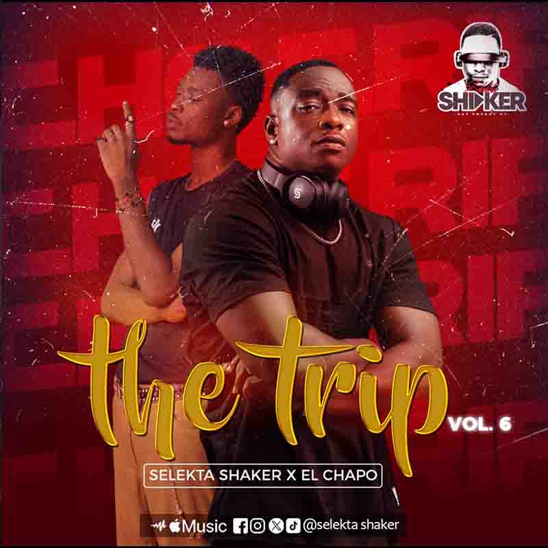 Selekta Shaker - The Trip Vol 6 ft El Chapo (DJ Mixtape)