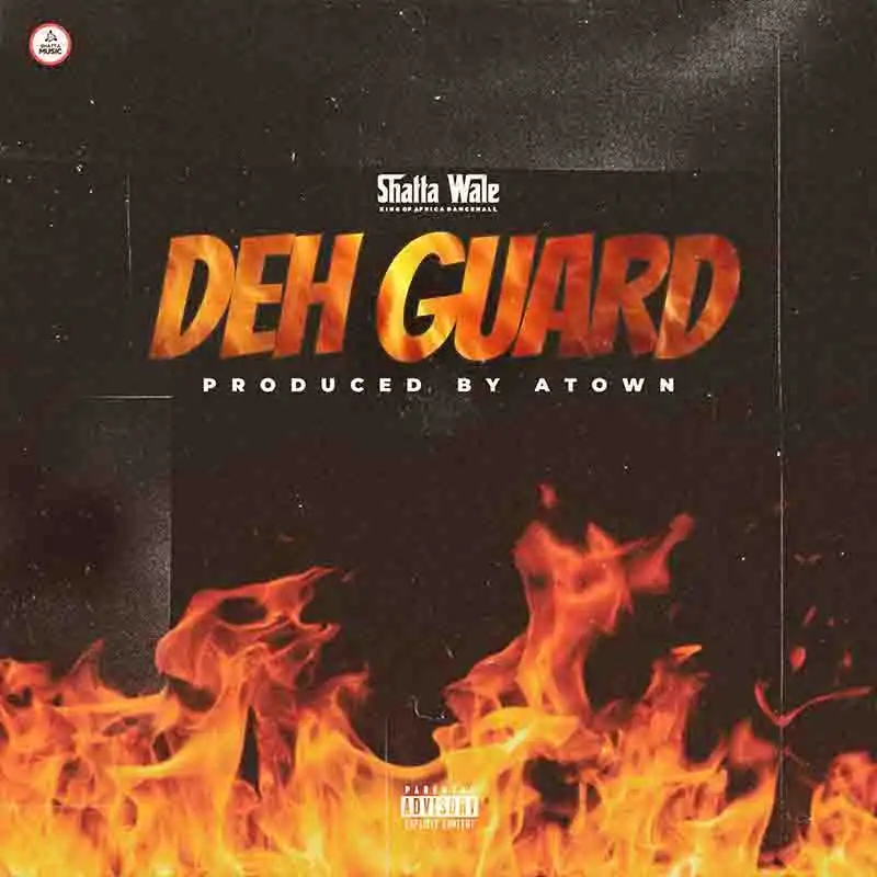 Shatta Wale - Deh Guard (Prod by Atown TSB)