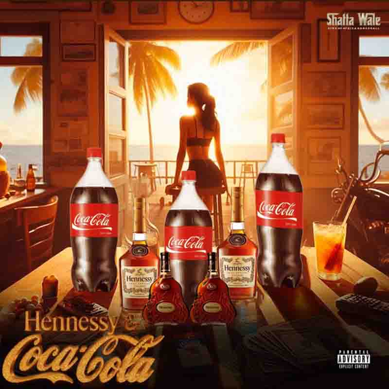 Shatta Wale - Hennessy & Coca Cola