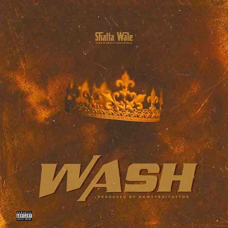 Shatta Wale - Wash (Prod by Damaker x Nawtyboi)