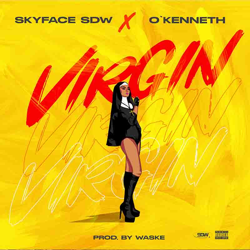 Skyface SDW - Virgin ft O’Kenneth (Prod by Waske)