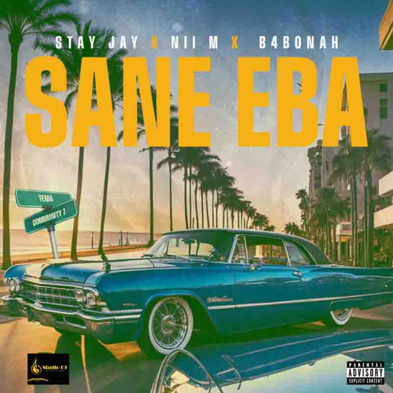 Stay Jay - Sa Ne Eba ft Nii M & B4Bonah