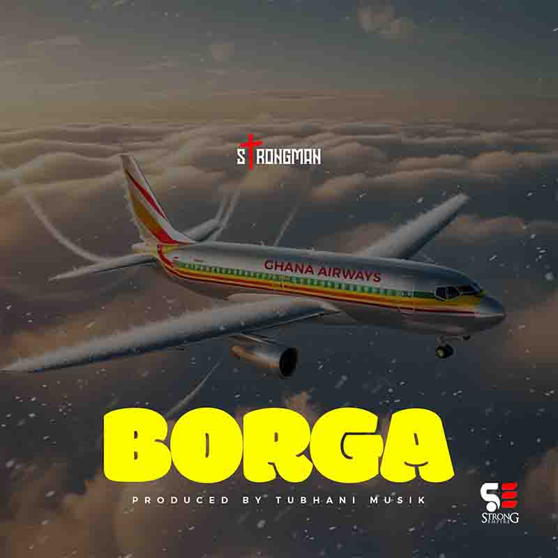 Strongman - Borga (Produced by TubhaniMuzik)