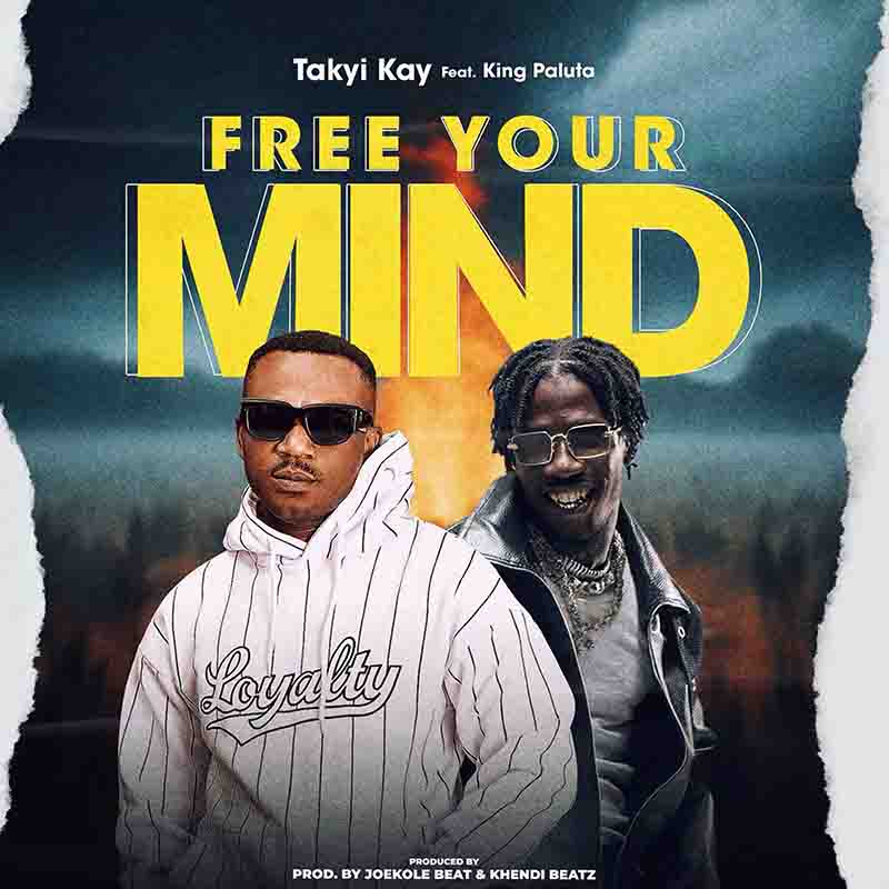 Takyi Kay Free Your Mind ft King Paluta