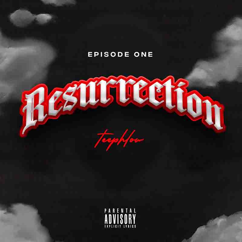 Teephlow - Resurrection (Episode 1) - Ghana MP3