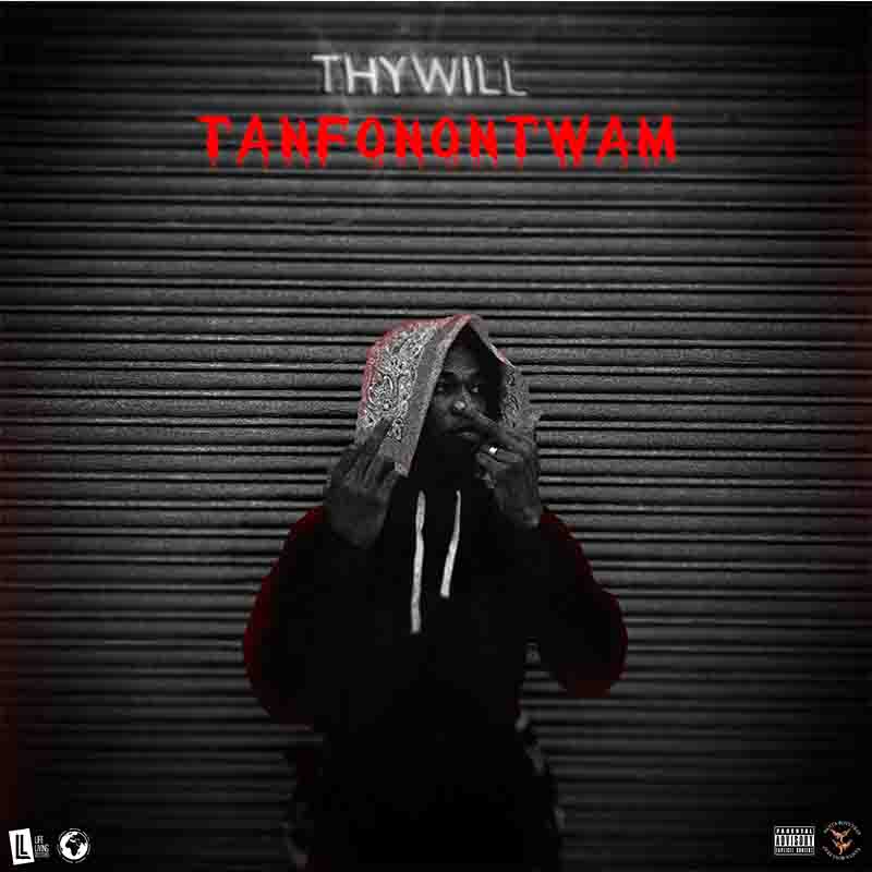 Thywill - Tanfo No Ntwam (Prod by Lil Saints)