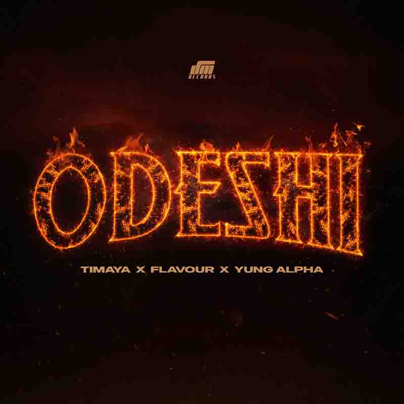 Timaya, Flavour, Yung Alpha - Odeshi (Naija Afrobeats)