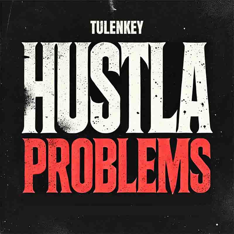 Tulenkey - Hustla Problems (Ghana MP3 Music)