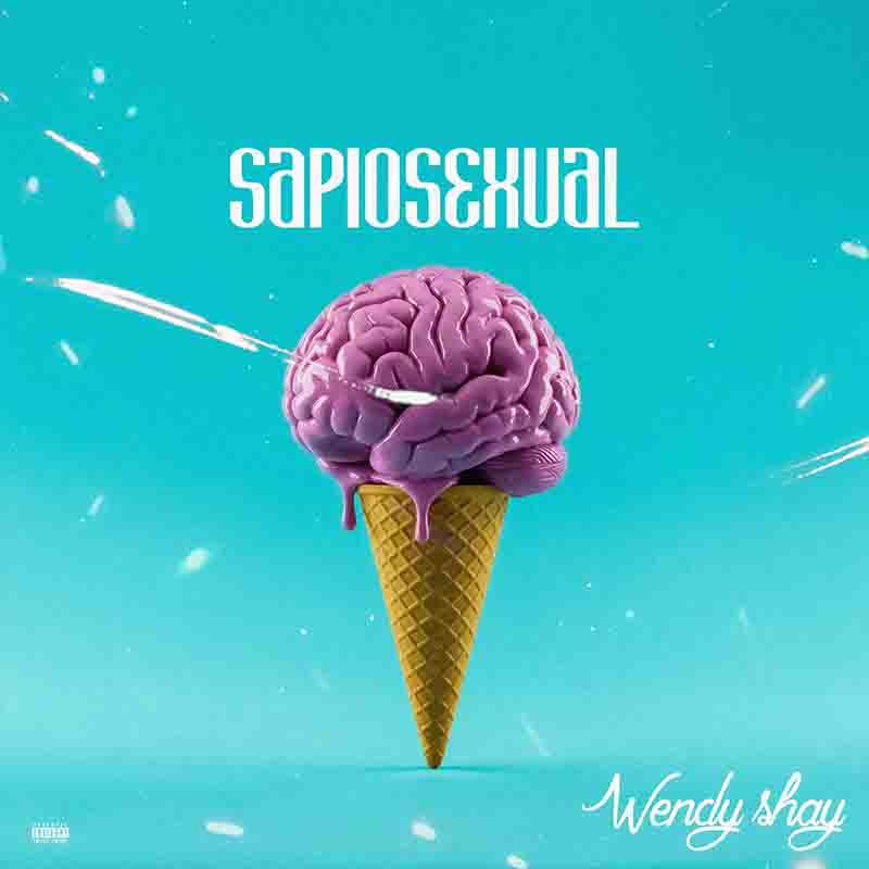 Wendy Shay - Sapiosexual (Prod by MOG Beatz)