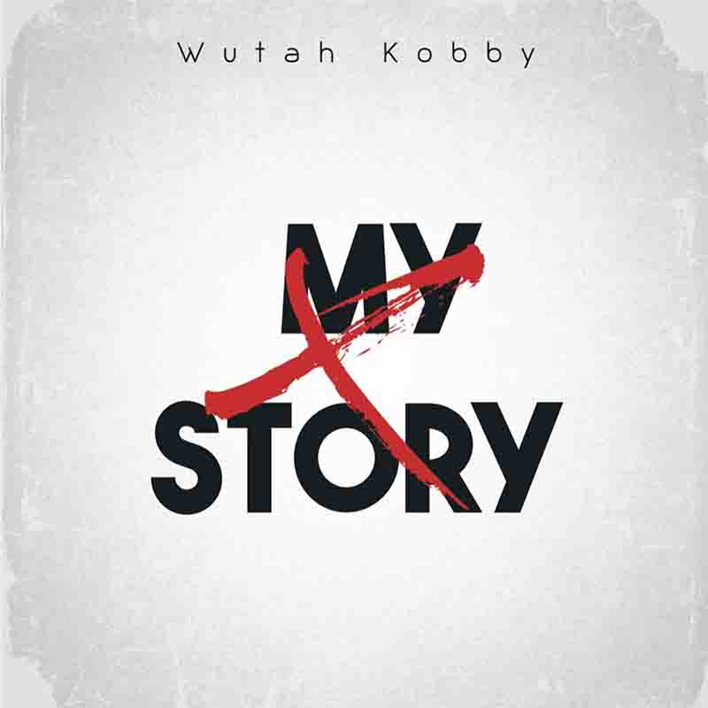 Wutah Kobby - My Story (Prod by DubbleDose)