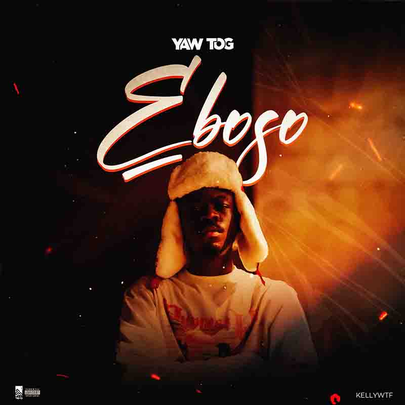 Yaw Tog - Eboso (Ghana MP3 Music Download)