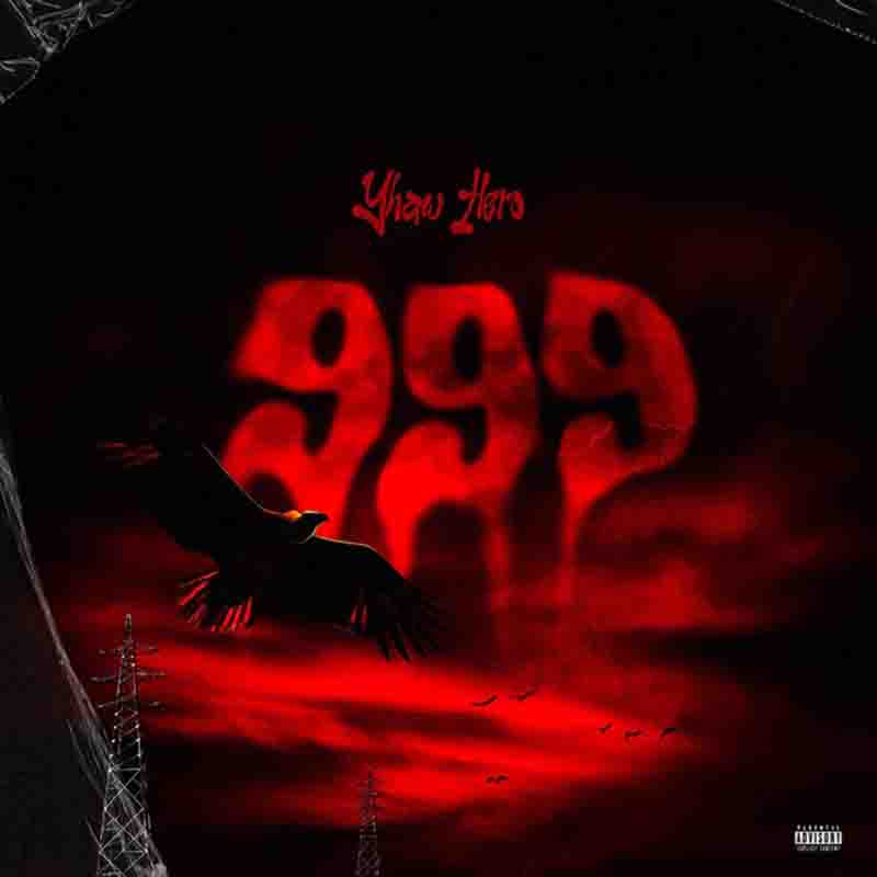 Yhaw Hero - 999 (Ghana MP3 Music 2025)