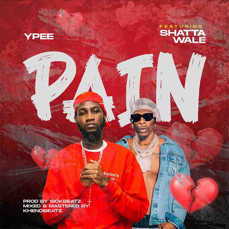 YPee - Pain ft Shatta Wale (Produced by SickBeatz)