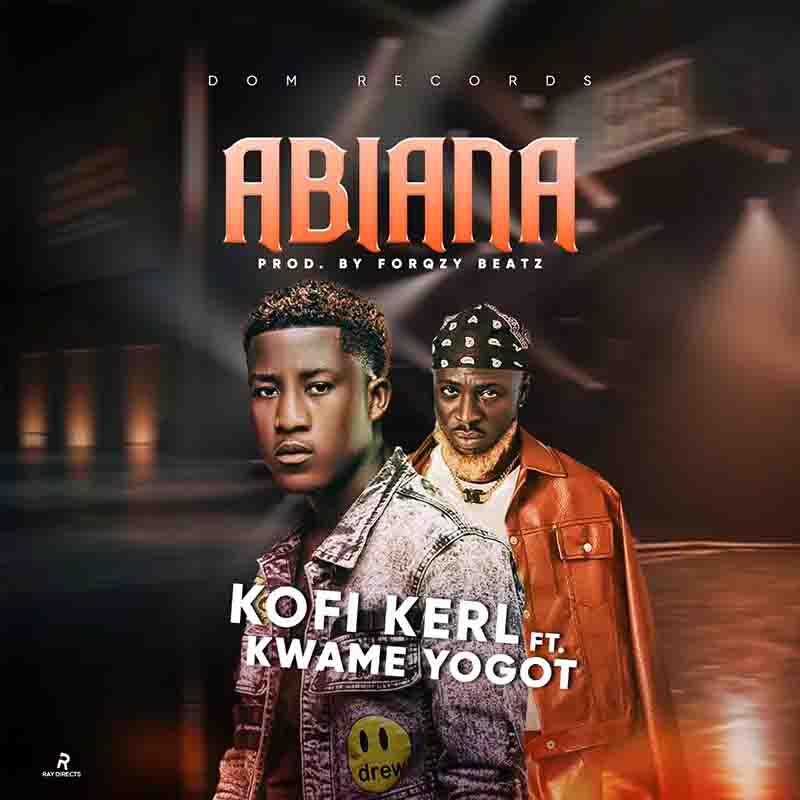Kofi Kerl - Abiana ft Kwame Yogot (Prod by Forqzy Beatz)