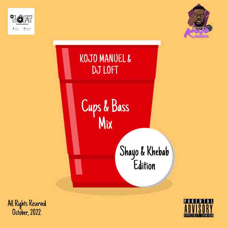 DJ Loft Cups & Bass with Kojo Manuel (Shayo & Khebab)