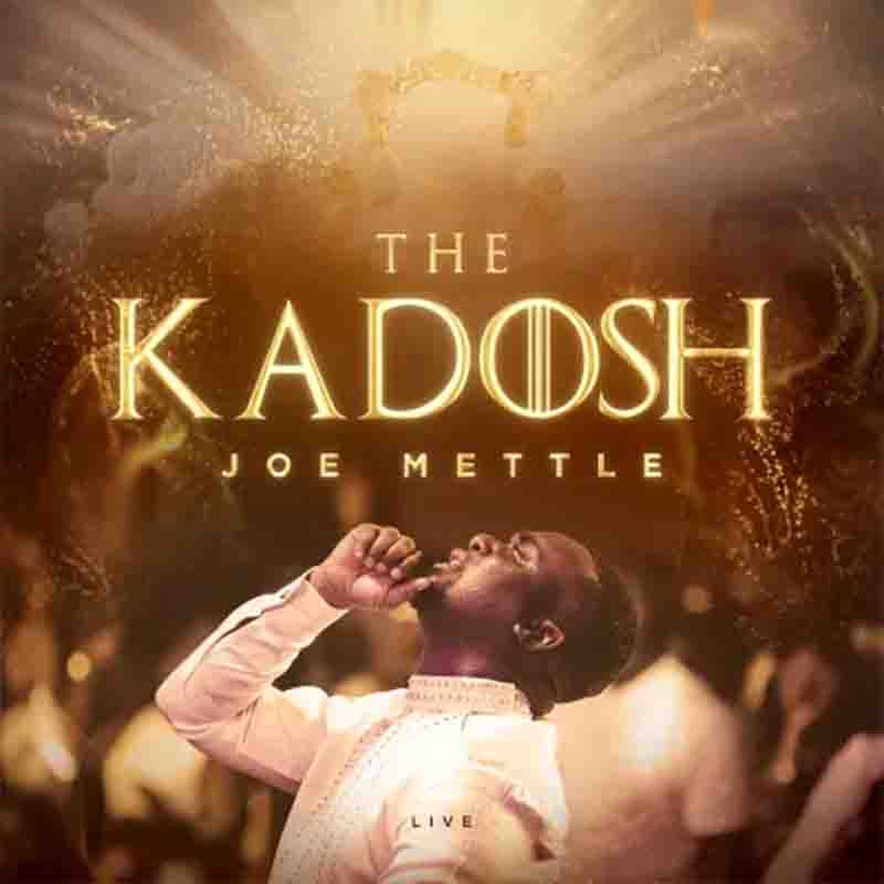 Joe Mettle Kadosh