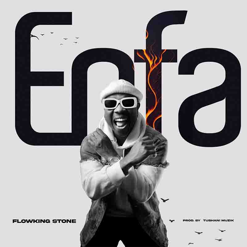 Flowking Stone - Enfa (Prod By TubhaniMuzik)